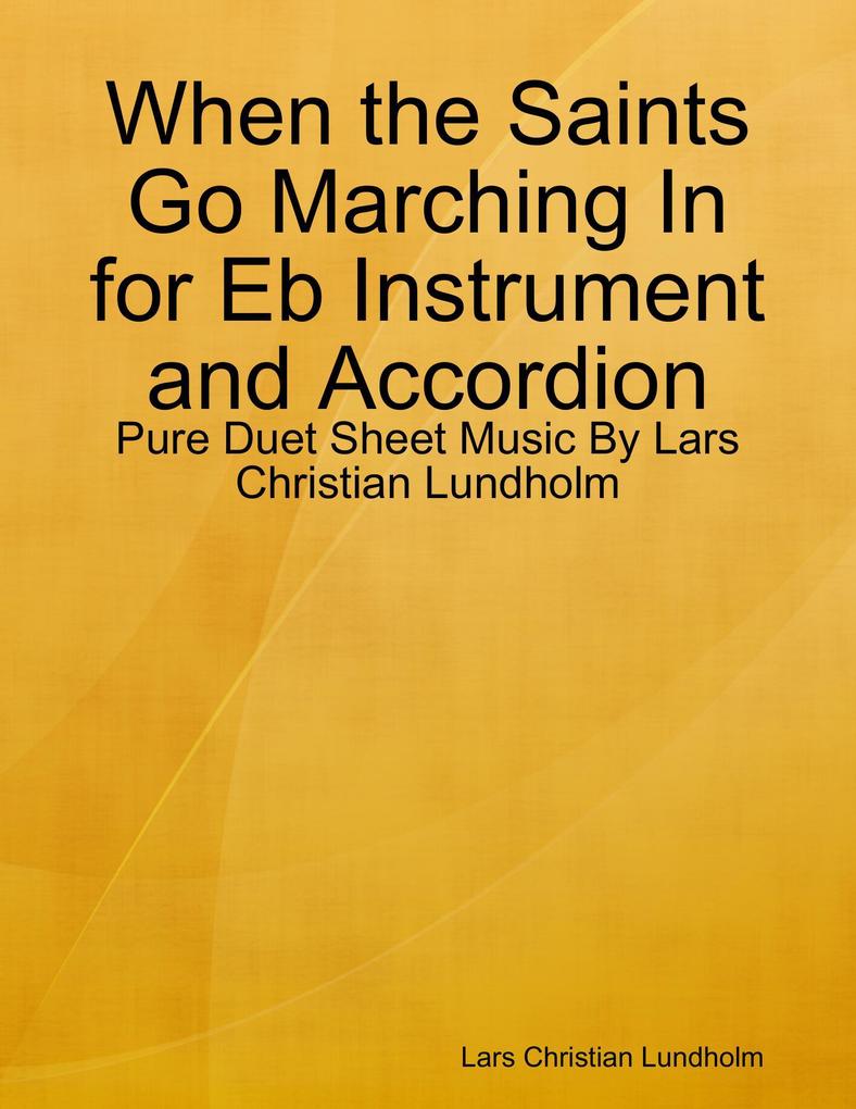 When the Saints Go Marching In for Eb Instrument and Accordion - Pure Duet Sheet Music By Lars Christian Lundholm
