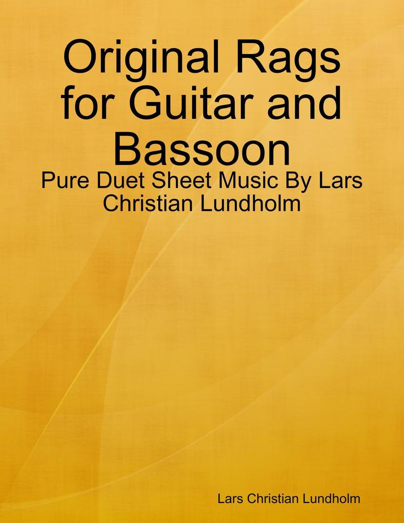 Original Rags for Guitar and Bassoon - Pure Duet Sheet Music By Lars Christian Lundholm