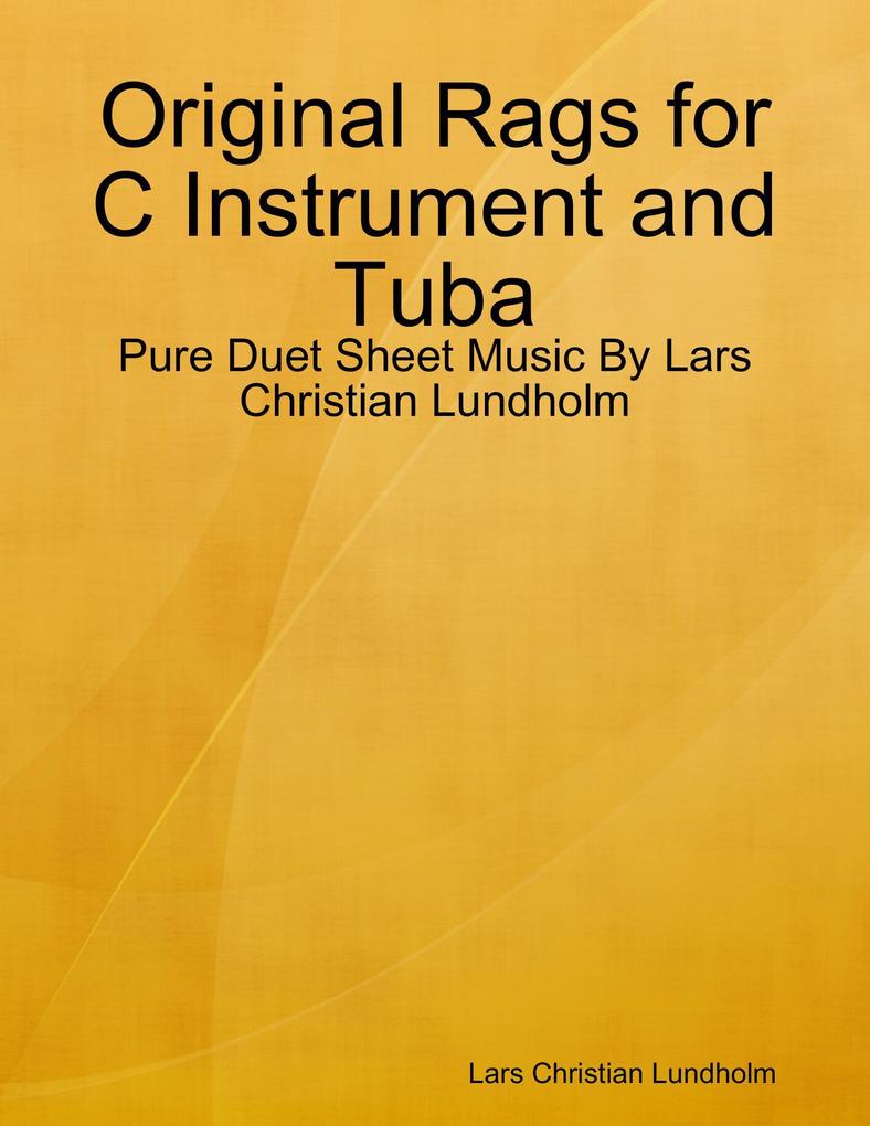 Original Rags for C Instrument and Tuba - Pure Duet Sheet Music By Lars Christian Lundholm