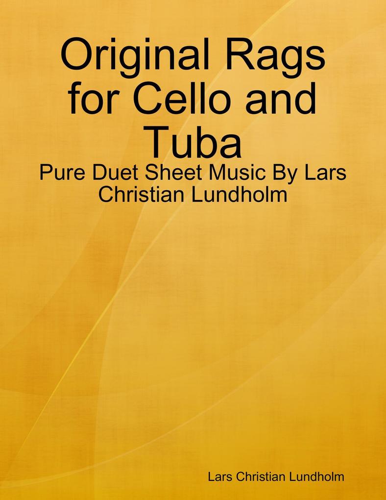 Original Rags for Cello and Tuba - Pure Duet Sheet Music By Lars Christian Lundholm
