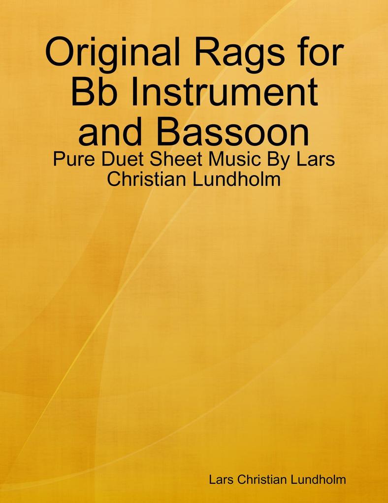 Original Rags for Bb Instrument and Bassoon - Pure Duet Sheet Music By Lars Christian Lundholm