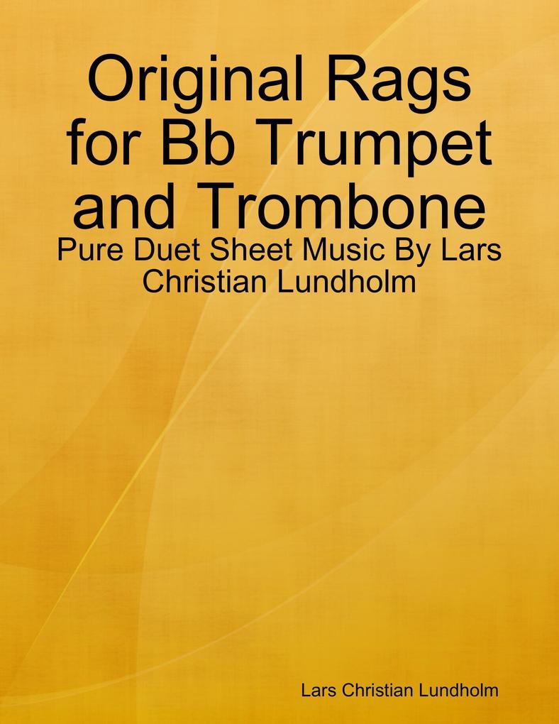 Original Rags for Bb Trumpet and Trombone - Pure Duet Sheet Music By Lars Christian Lundholm