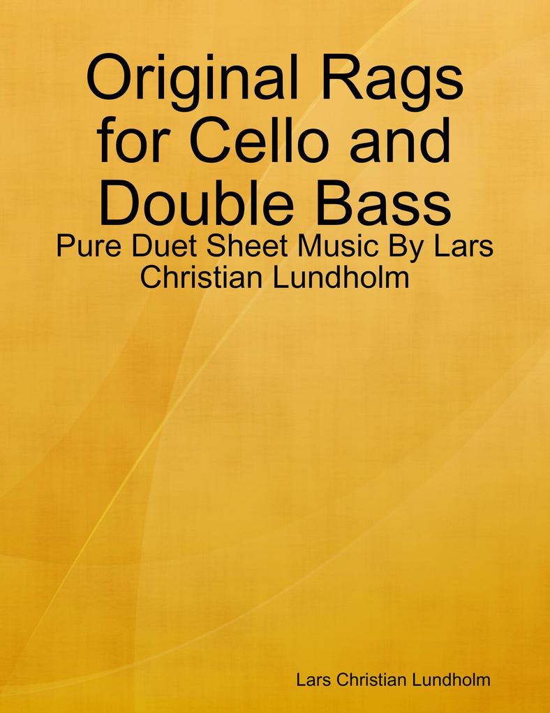 Original Rags for Cello and Double Bass - Pure Duet Sheet Music By Lars Christian Lundholm