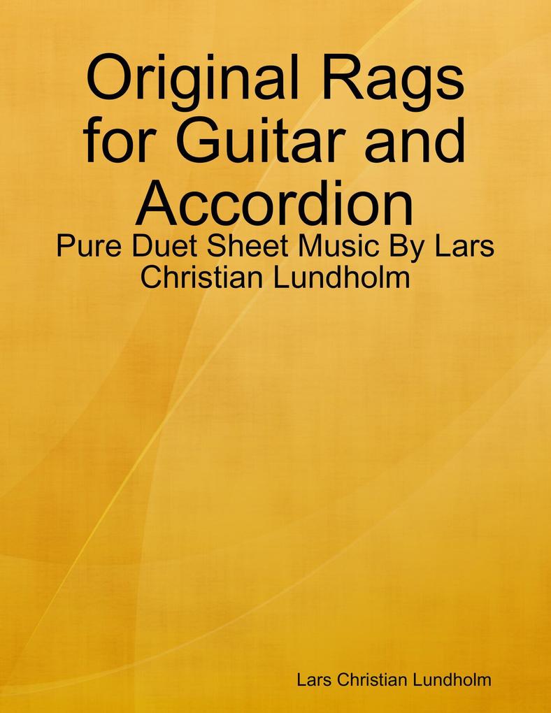 Original Rags for Guitar and Accordion - Pure Duet Sheet Music By Lars Christian Lundholm