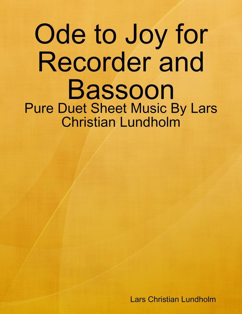 Ode to Joy for Recorder and Bassoon - Pure Duet Sheet Music By Lars Christian Lundholm