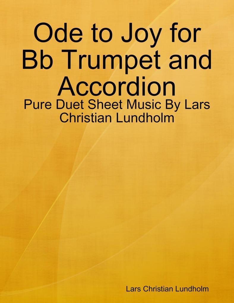 Ode to Joy for Bb Trumpet and Accordion - Pure Duet Sheet Music By Lars Christian Lundholm