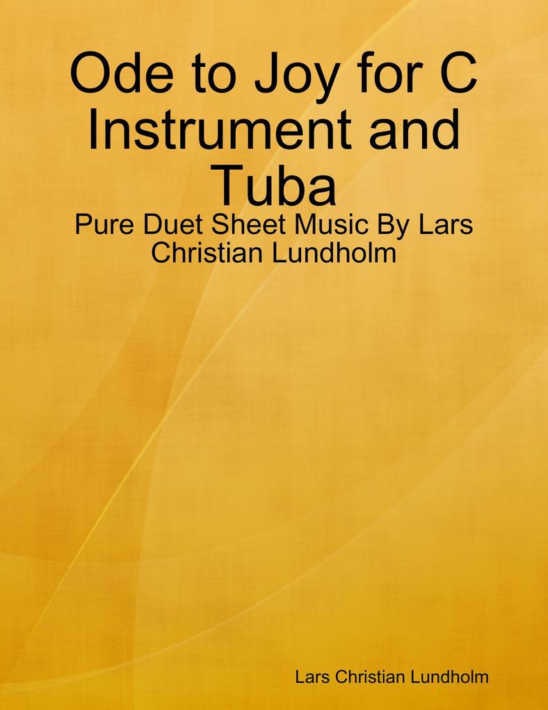 Ode to Joy for C Instrument and Tuba - Pure Duet Sheet Music By Lars Christian Lundholm