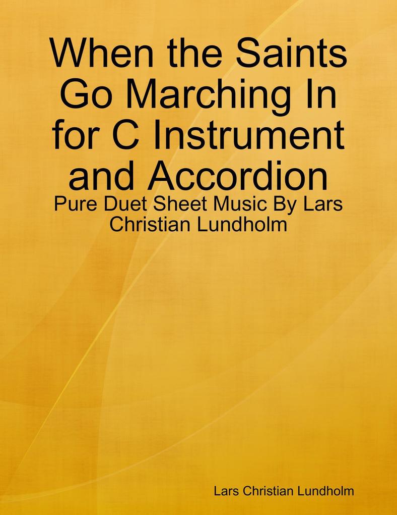 When the Saints Go Marching In for C Instrument and Accordion - Pure Duet Sheet Music By Lars Christian Lundholm