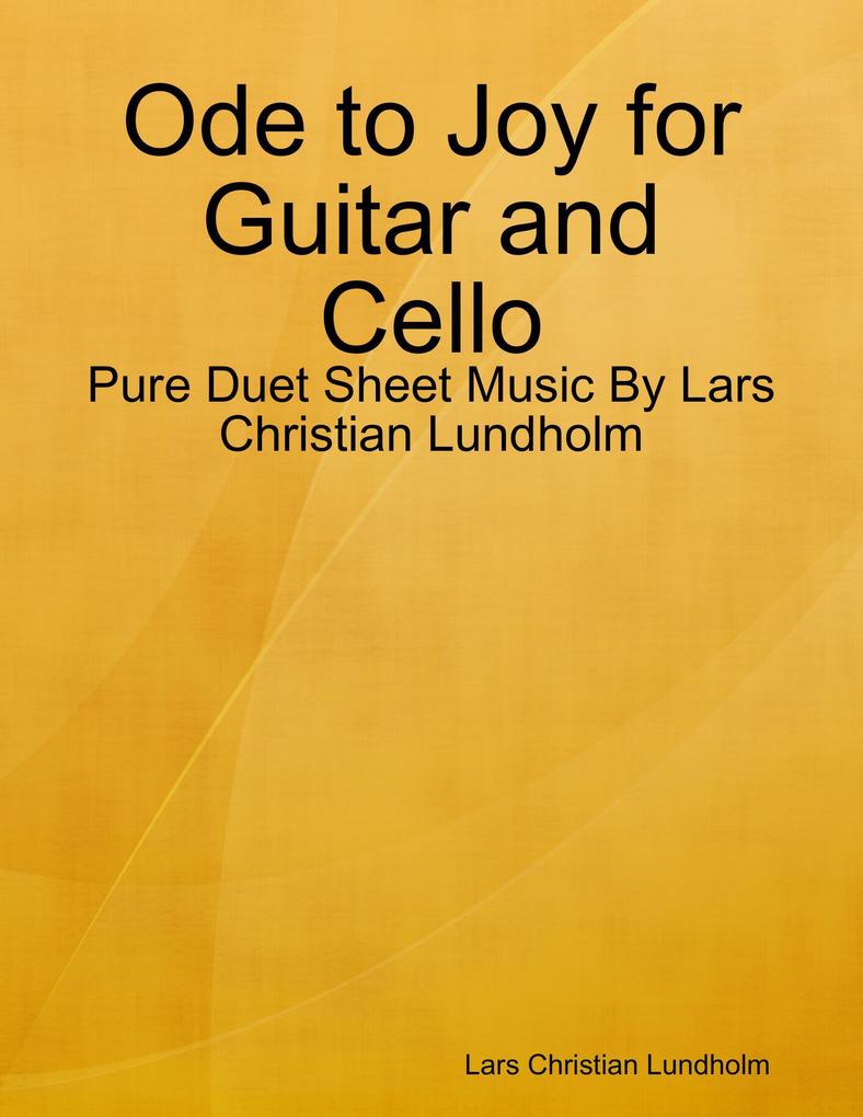 Ode to Joy for Guitar and Cello - Pure Duet Sheet Music By Lars Christian Lundholm