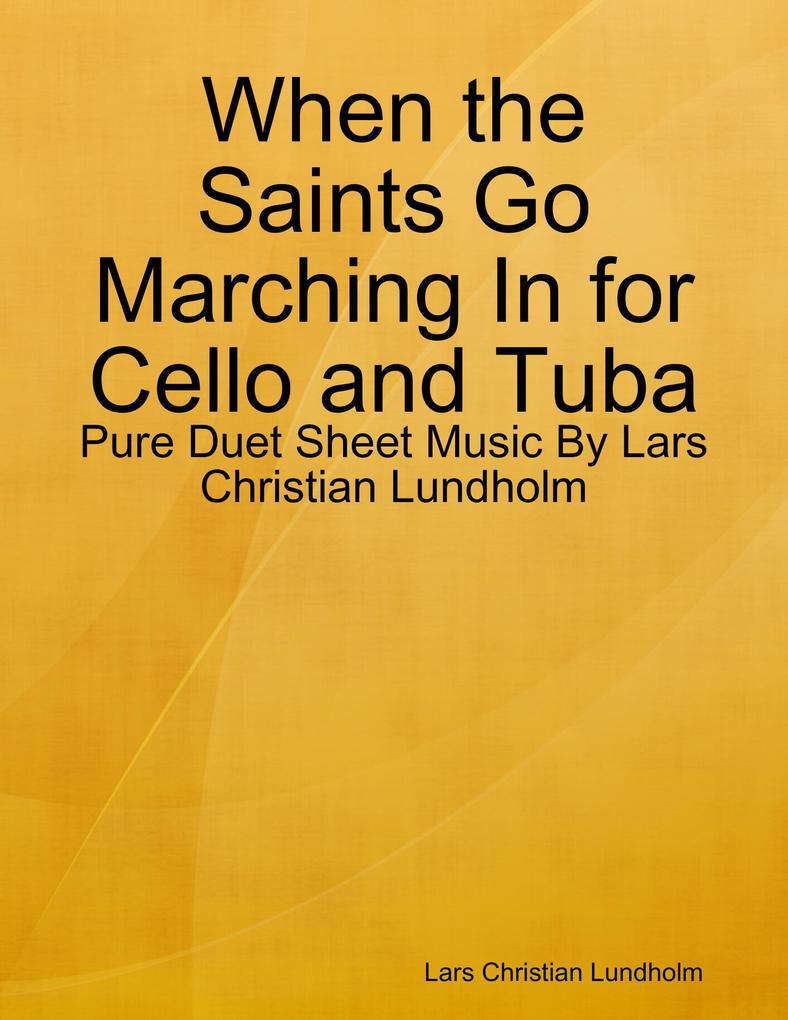 When the Saints Go Marching In for Cello and Tuba - Pure Duet Sheet Music By Lars Christian Lundholm