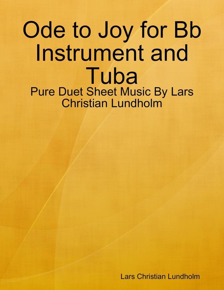 Ode to Joy for Bb Instrument and Tuba - Pure Duet Sheet Music By Lars Christian Lundholm