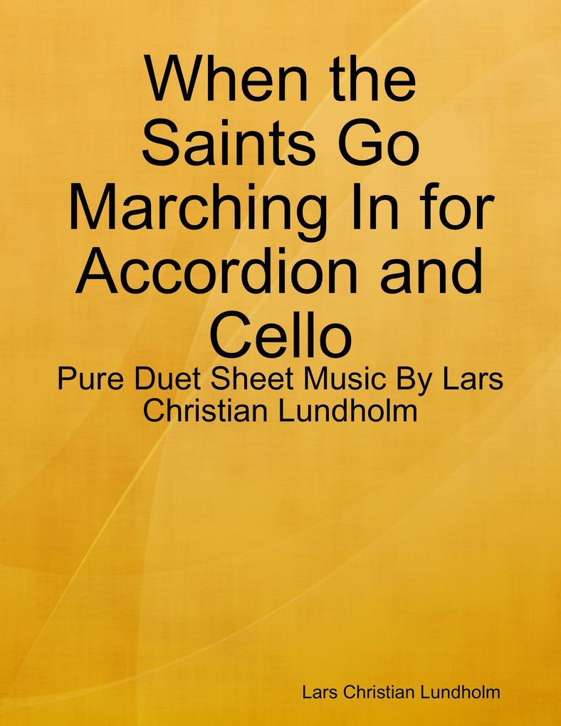 When the Saints Go Marching In for Accordion and Cello - Pure Duet Sheet Music By Lars Christian Lundholm