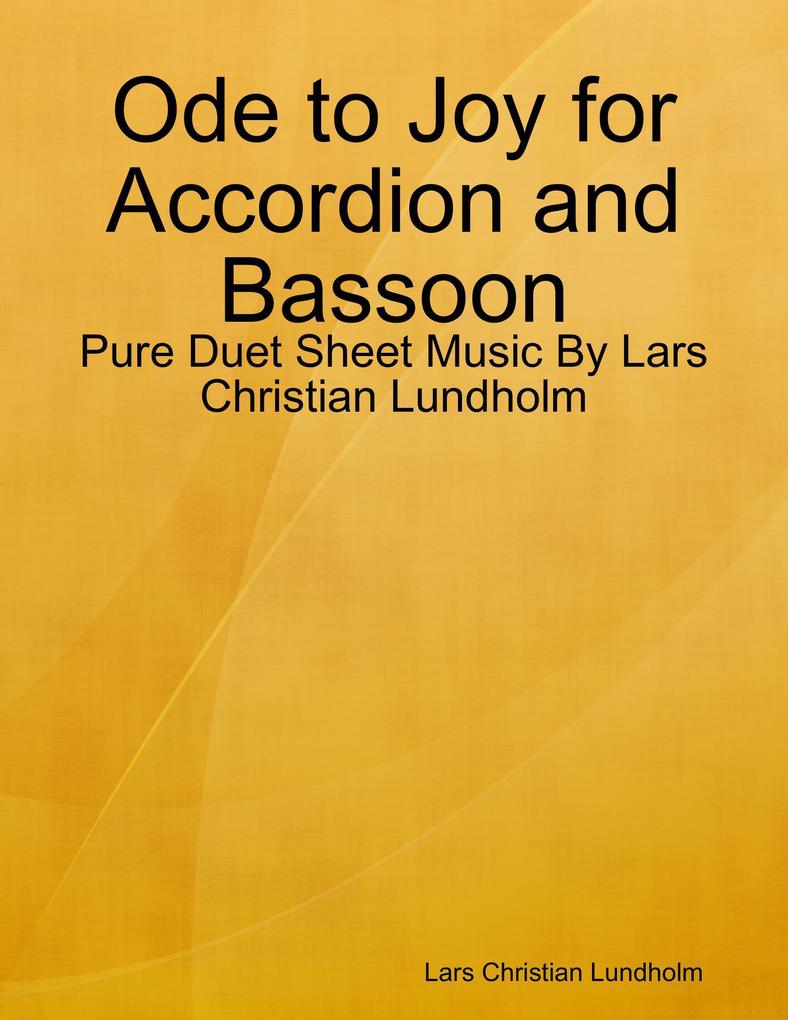 Ode to Joy for Accordion and Bassoon - Pure Duet Sheet Music By Lars Christian Lundholm