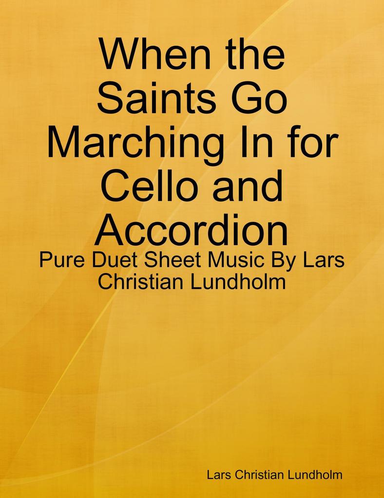When the Saints Go Marching In for Cello and Accordion - Pure Duet Sheet Music By Lars Christian Lundholm