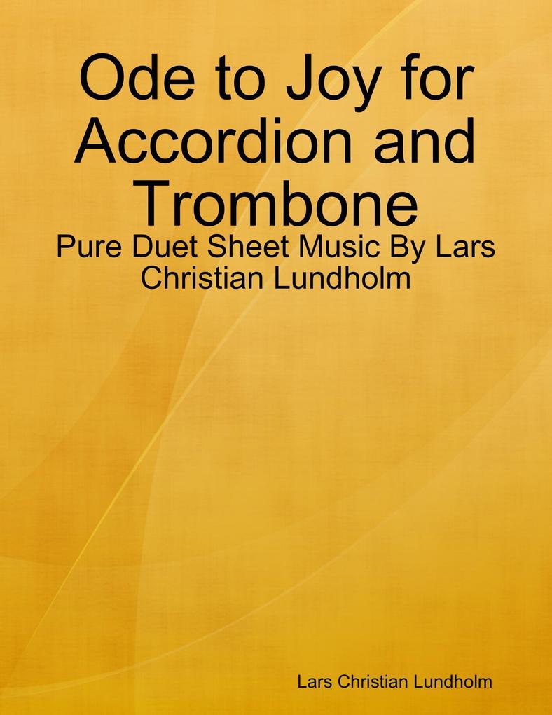 Ode to Joy for Accordion and Trombone - Pure Duet Sheet Music By Lars Christian Lundholm