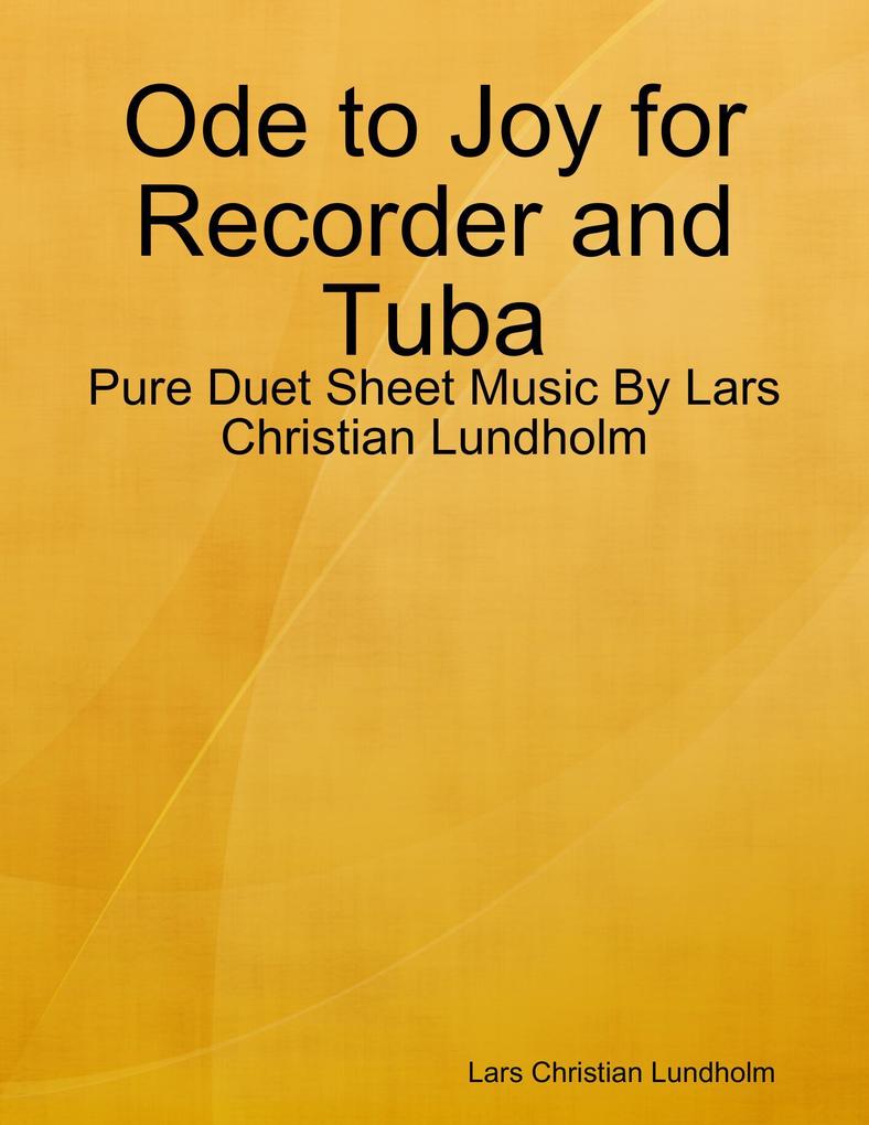 Ode to Joy for Recorder and Tuba - Pure Duet Sheet Music By Lars Christian Lundholm
