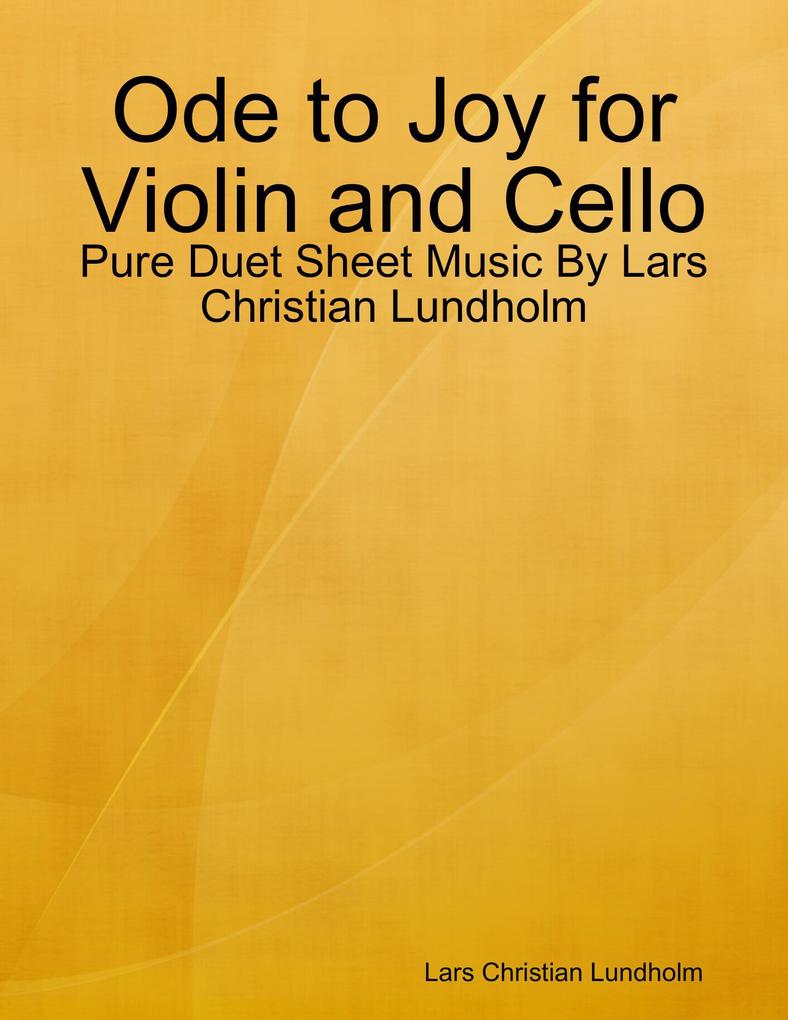 Ode to Joy for Violin and Cello - Pure Duet Sheet Music By Lars Christian Lundholm