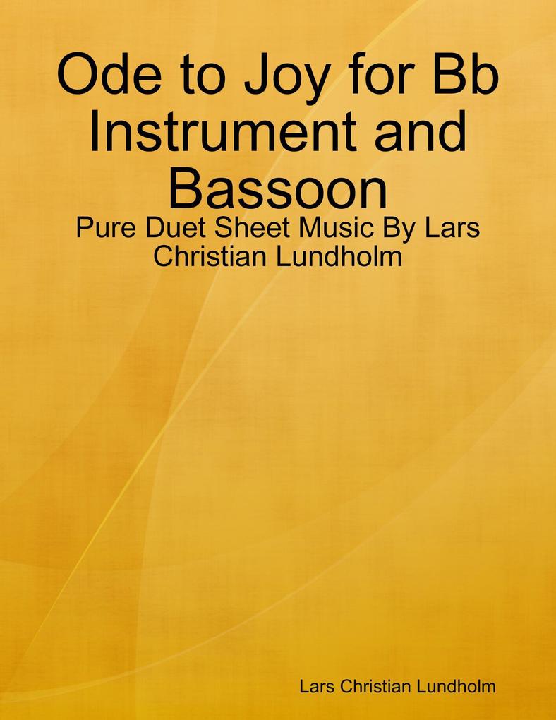Ode to Joy for Bb Instrument and Bassoon - Pure Duet Sheet Music By Lars Christian Lundholm