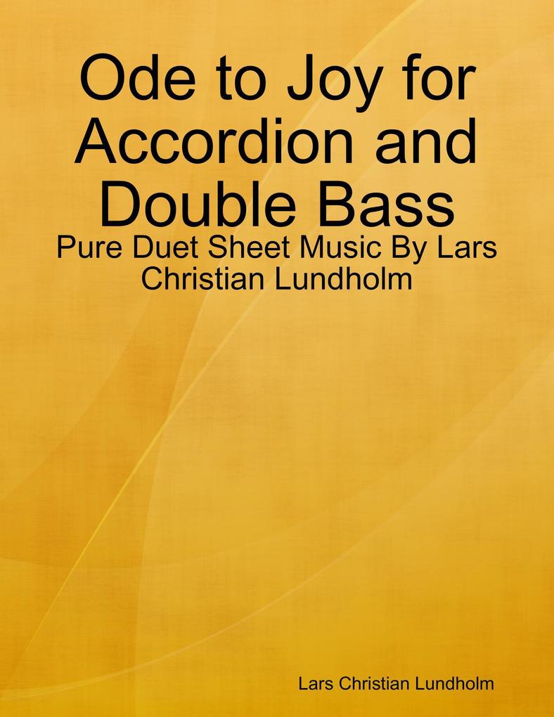 Ode to Joy for Accordion and Double Bass - Pure Duet Sheet Music By Lars Christian Lundholm