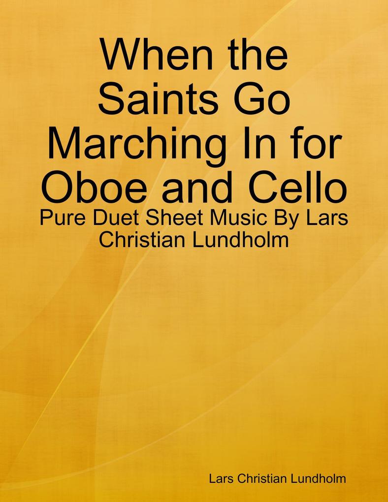 When the Saints Go Marching In for Oboe and Cello - Pure Duet Sheet Music By Lars Christian Lundholm