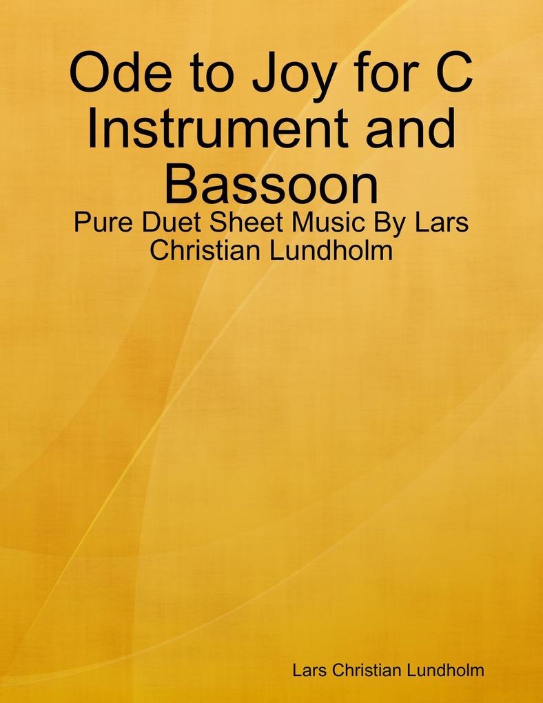 Ode to Joy for C Instrument and Bassoon - Pure Duet Sheet Music By Lars Christian Lundholm