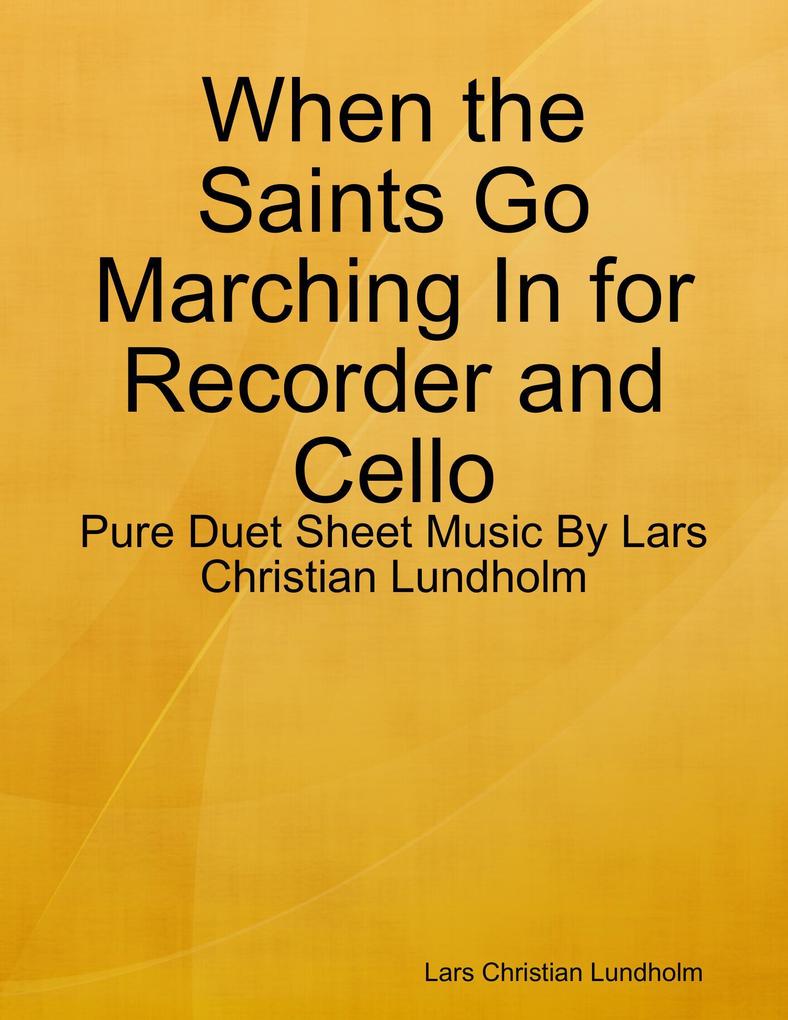 When the Saints Go Marching In for Recorder and Cello - Pure Duet Sheet Music By Lars Christian Lundholm