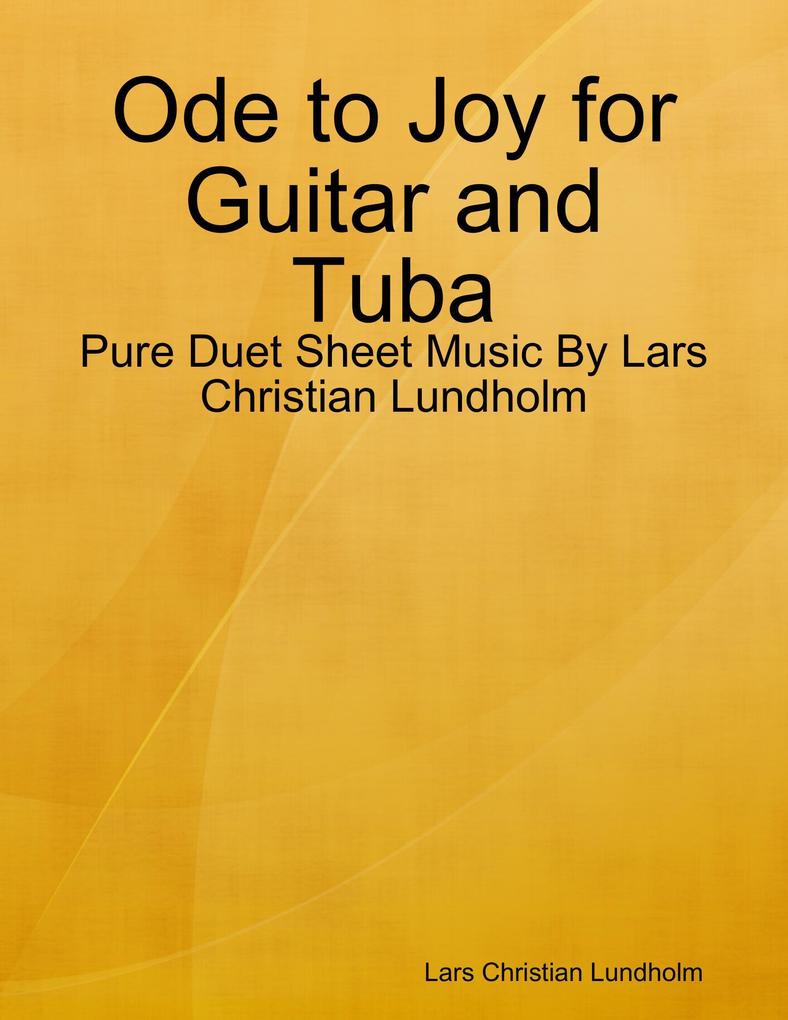 Ode to Joy for Guitar and Tuba - Pure Duet Sheet Music By Lars Christian Lundholm