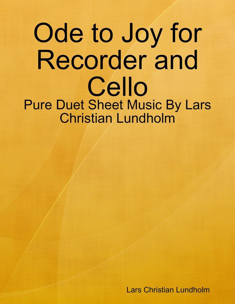 Ode to Joy for Recorder and Cello - Pure Duet Sheet Music By Lars Christian Lundholm