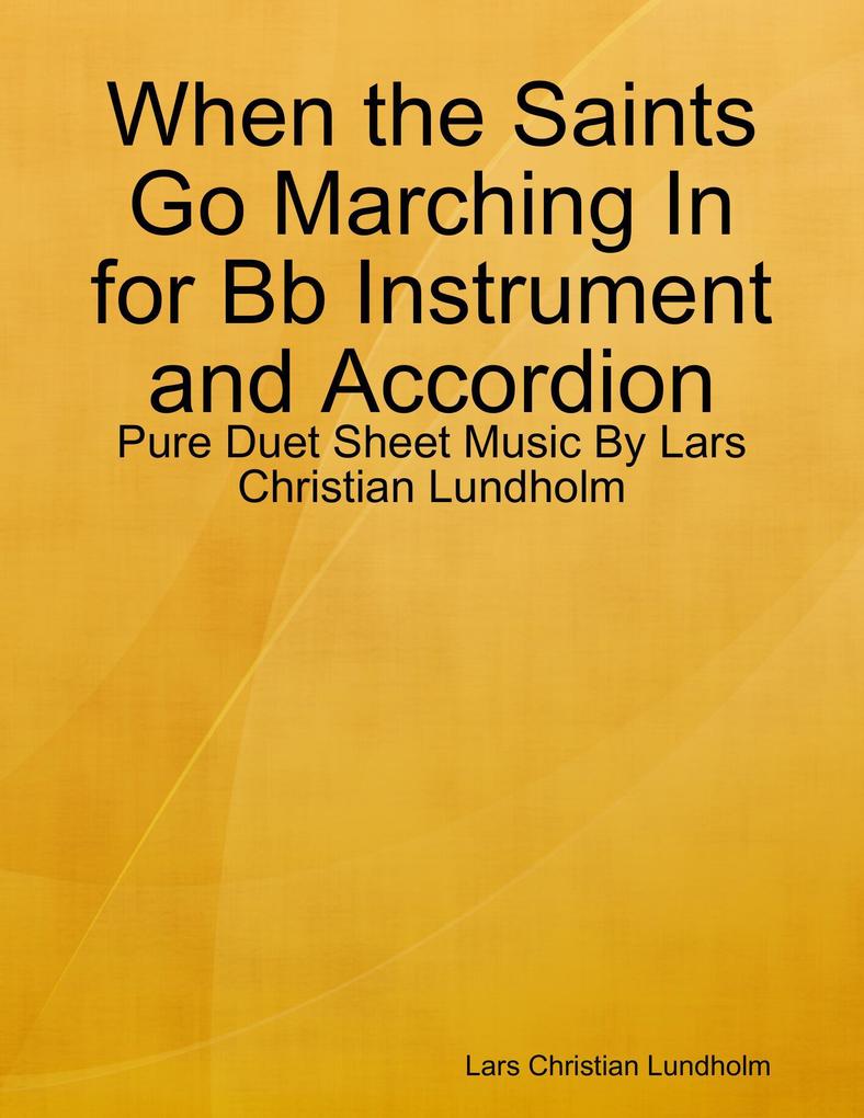 When the Saints Go Marching In for Bb Instrument and Accordion - Pure Duet Sheet Music By Lars Christian Lundholm