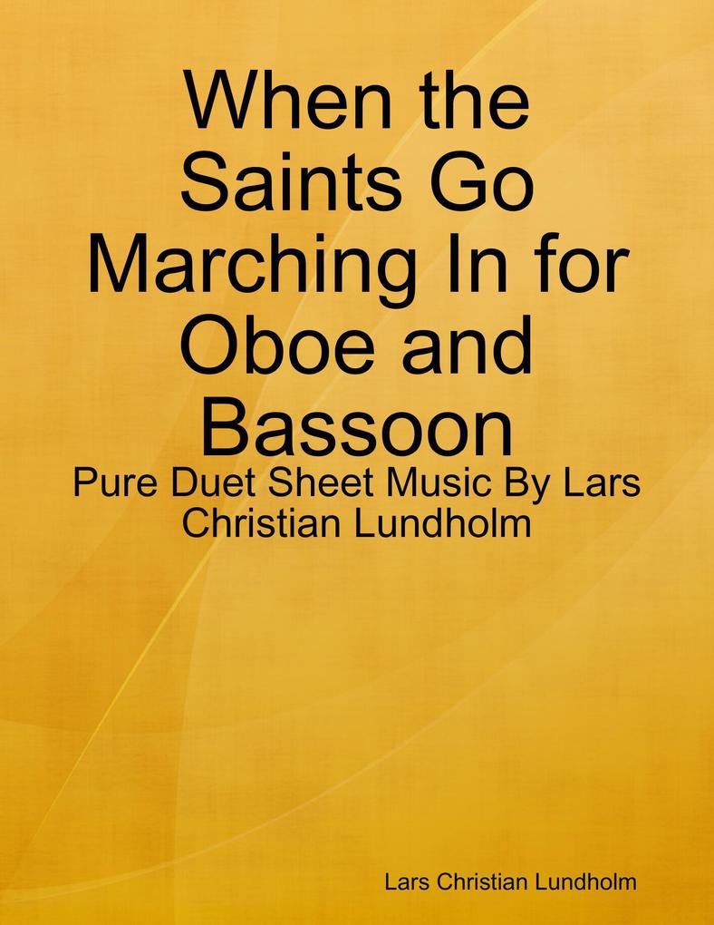 When the Saints Go Marching In for Oboe and Bassoon - Pure Duet Sheet Music By Lars Christian Lundholm