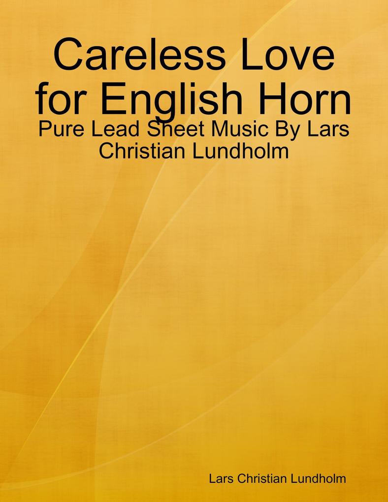 Careless Love for English Horn - Pure Lead Sheet Music By Lars Christian Lundholm