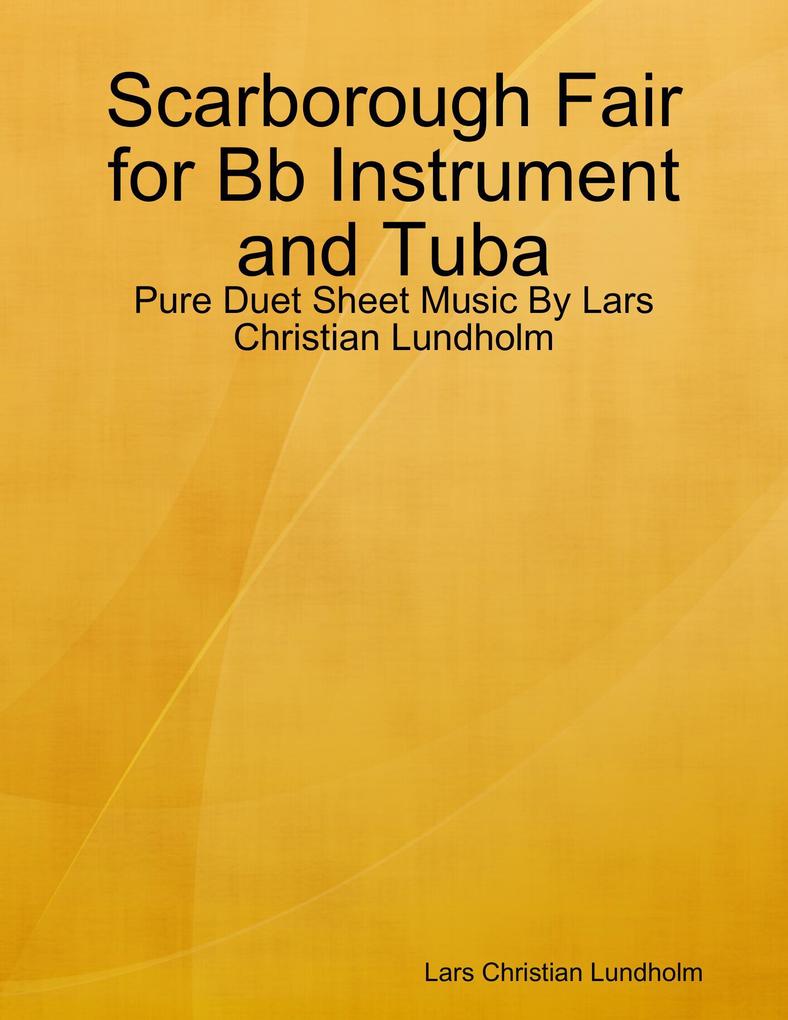Scarborough Fair for Bb Instrument and Tuba - Pure Duet Sheet Music By Lars Christian Lundholm