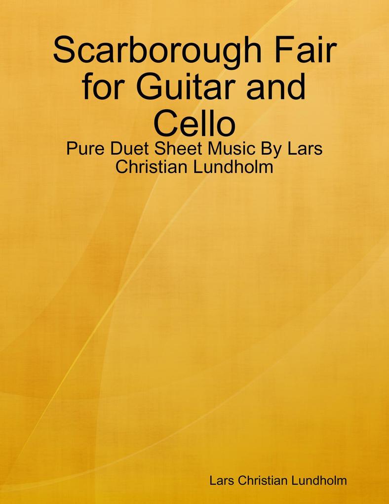 Scarborough Fair for Guitar and Cello - Pure Duet Sheet Music By Lars Christian Lundholm