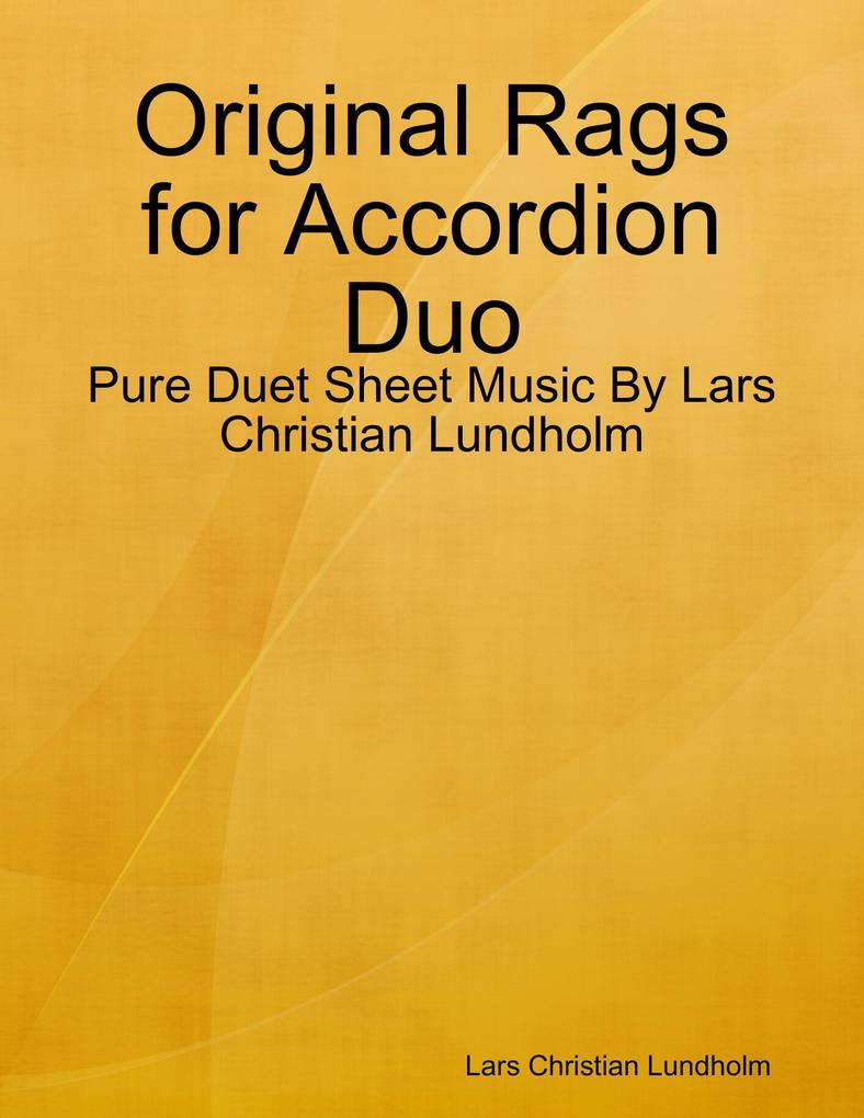 Original Rags for Accordion Duo - Pure Duet Sheet Music By Lars Christian Lundholm