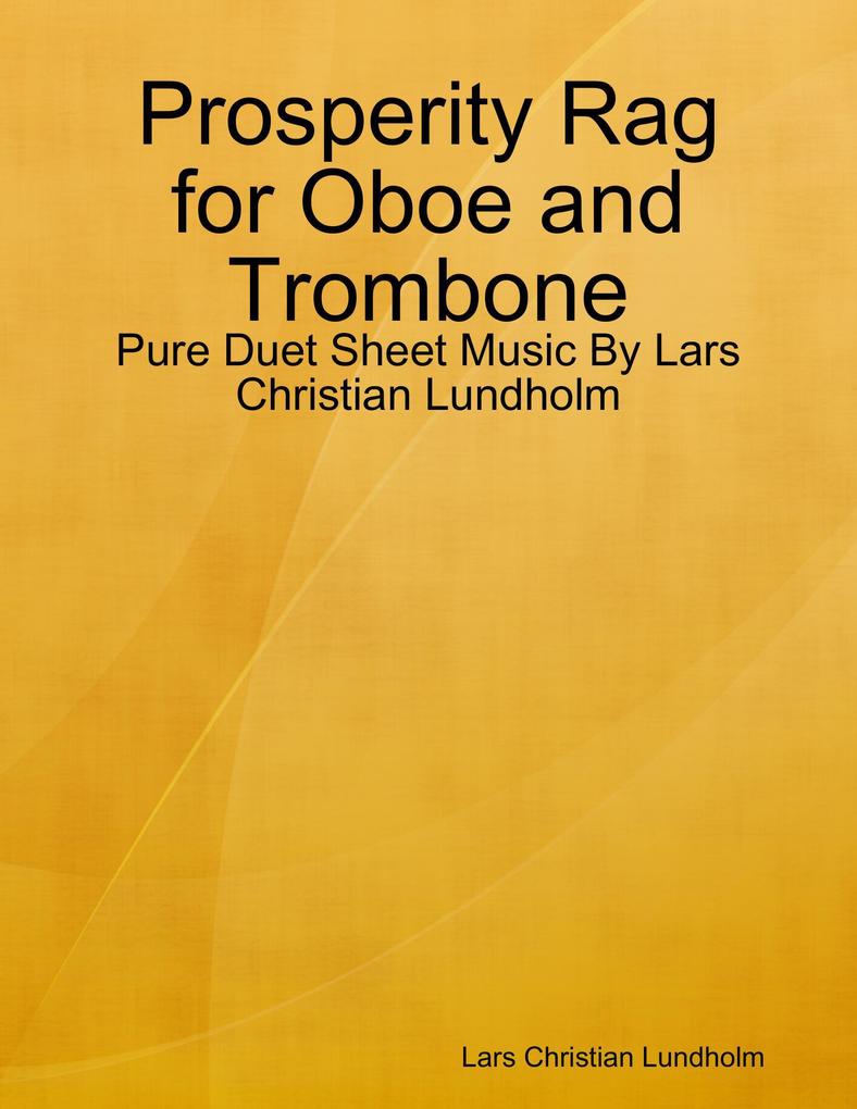 Prosperity Rag for Oboe and Trombone - Pure Duet Sheet Music By Lars Christian Lundholm