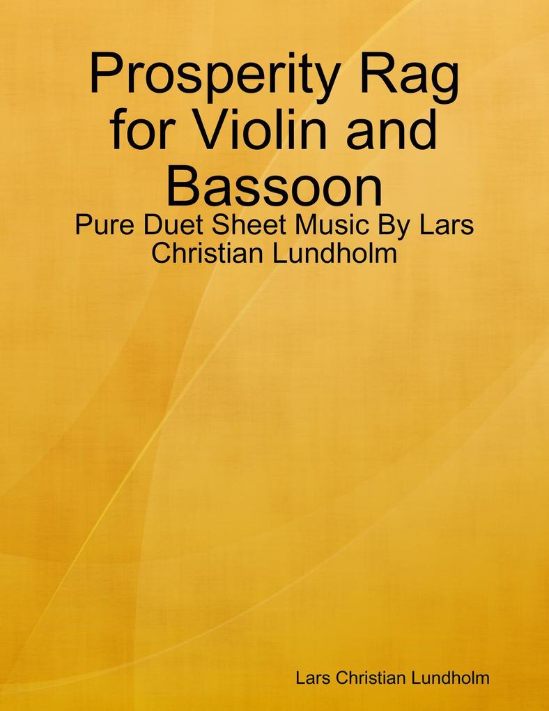 Prosperity Rag for Violin and Bassoon - Pure Duet Sheet Music By Lars Christian Lundholm