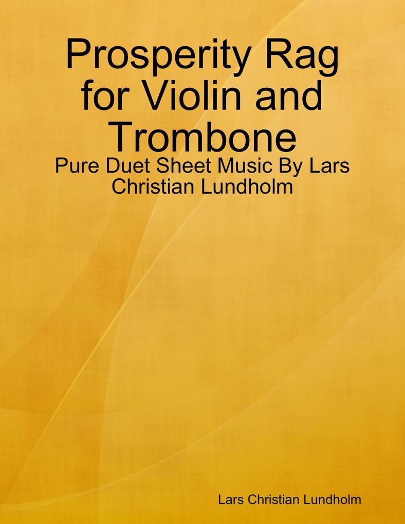 Prosperity Rag for Violin and Trombone - Pure Duet Sheet Music By Lars Christian Lundholm