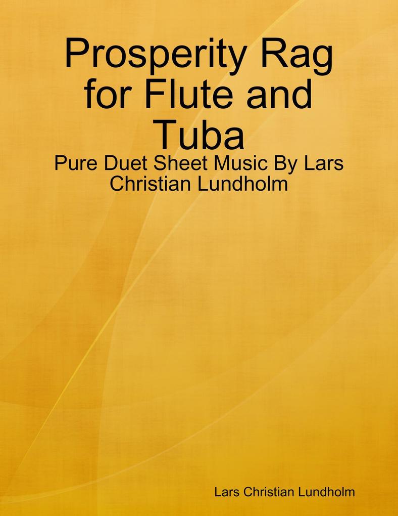 Prosperity Rag for Flute and Tuba - Pure Duet Sheet Music By Lars Christian Lundholm