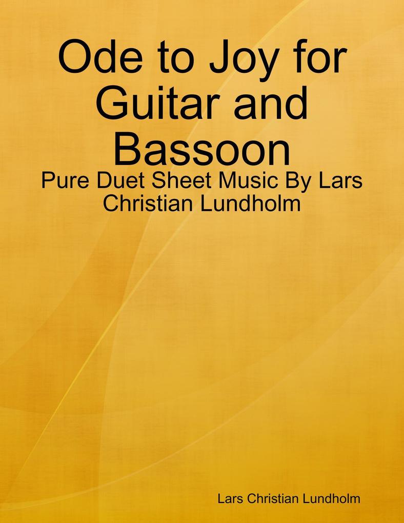 Ode to Joy for Guitar and Bassoon - Pure Duet Sheet Music By Lars Christian Lundholm