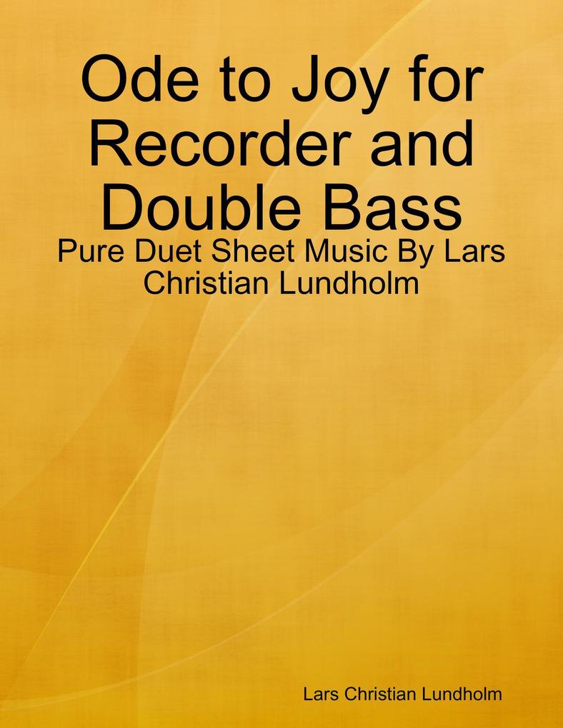 Ode to Joy for Recorder and Double Bass - Pure Duet Sheet Music By Lars Christian Lundholm