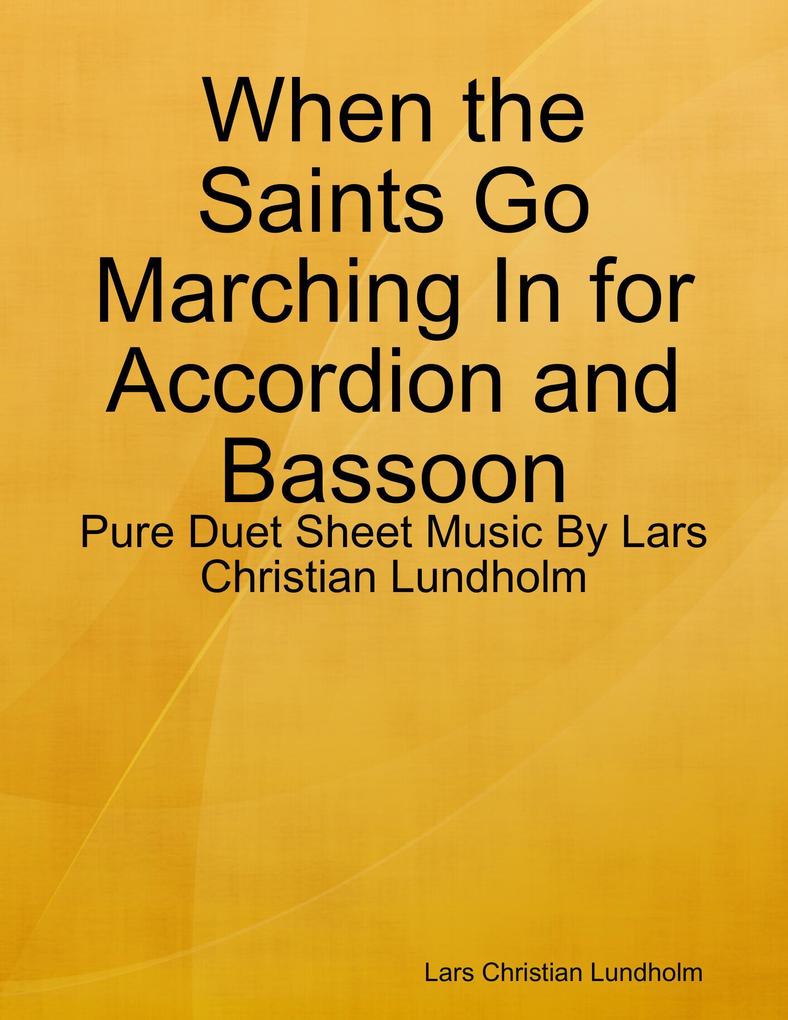 When the Saints Go Marching In for Accordion and Bassoon - Pure Duet Sheet Music By Lars Christian Lundholm