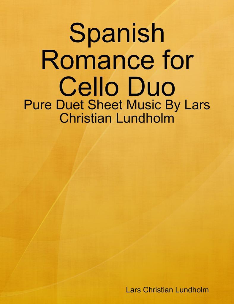 Spanish Romance for Cello Duo - Pure Duet Sheet Music By Lars Christian Lundholm