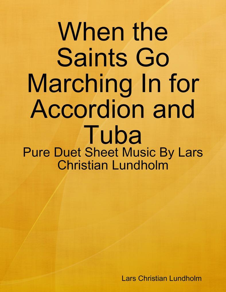 When the Saints Go Marching In for Accordion and Tuba - Pure Duet Sheet Music By Lars Christian Lundholm