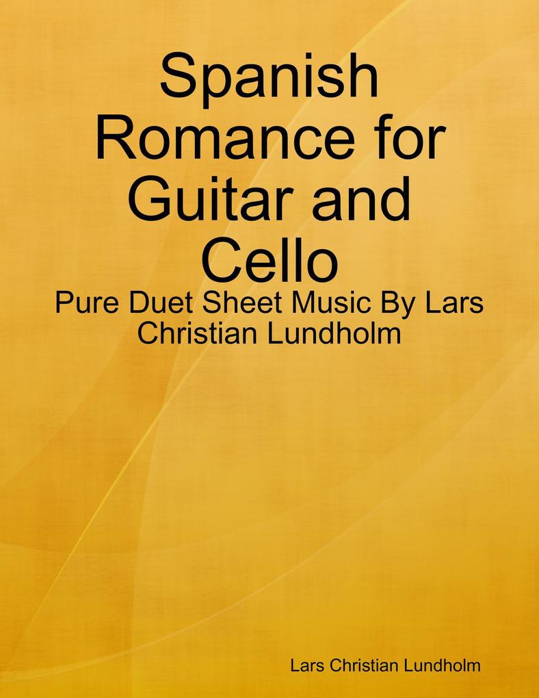 Spanish Romance for Guitar and Cello - Pure Duet Sheet Music By Lars Christian Lundholm
