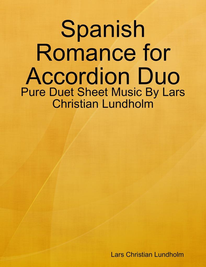 Spanish Romance for Accordion Duo - Pure Duet Sheet Music By Lars Christian Lundholm