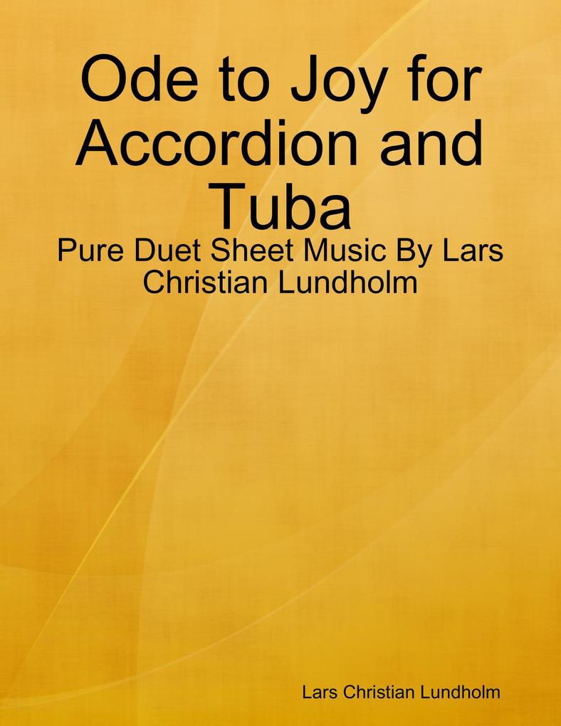 Ode to Joy for Accordion and Tuba - Pure Duet Sheet Music By Lars Christian Lundholm