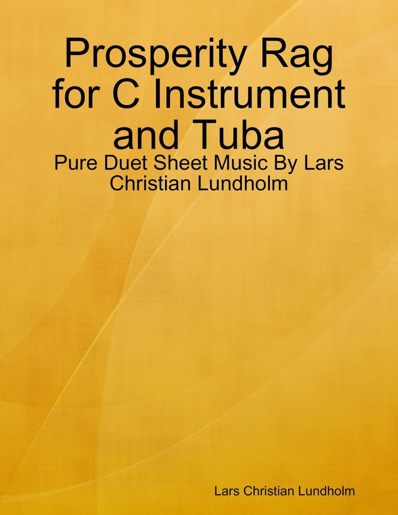Prosperity Rag for C Instrument and Tuba - Pure Duet Sheet Music By Lars Christian Lundholm