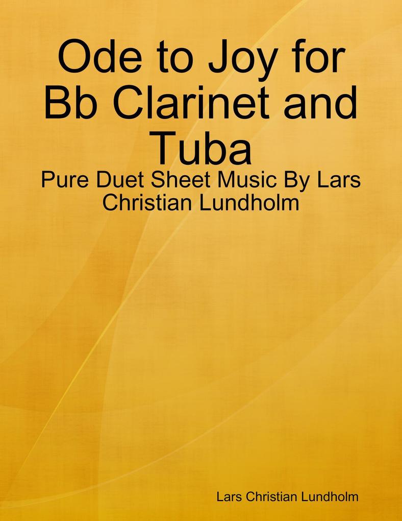 Ode to Joy for Bb Clarinet and Tuba - Pure Duet Sheet Music By Lars Christian Lundholm
