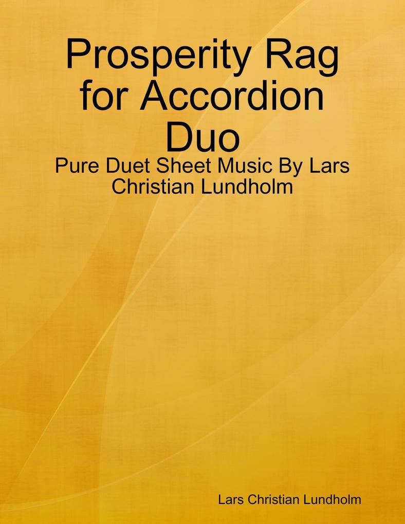 Prosperity Rag for Accordion Duo - Pure Duet Sheet Music By Lars Christian Lundholm