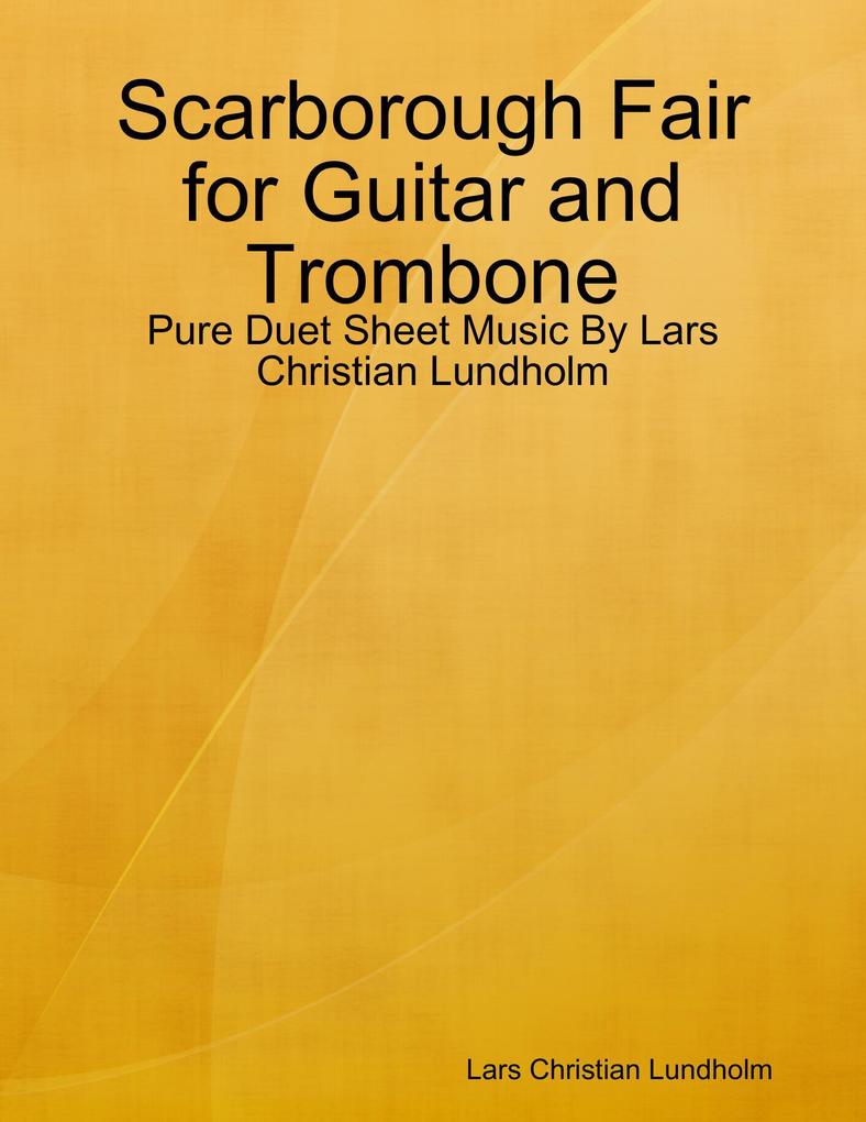 Scarborough Fair for Guitar and Trombone - Pure Duet Sheet Music By Lars Christian Lundholm
